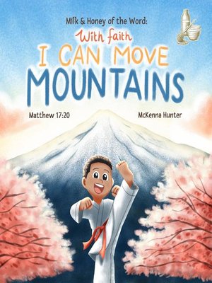 cover image of Milk and Honey of the Word With Faith I Can Move Mountains